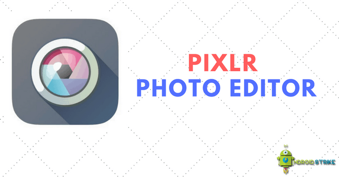 Pixlr Editor Download For Android